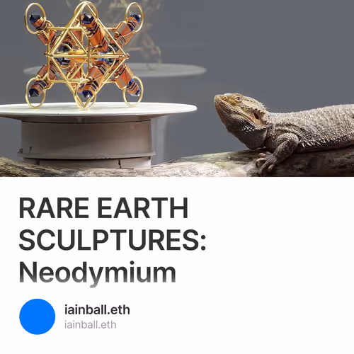 RARE EARTH SCULPTURES: Neodymium