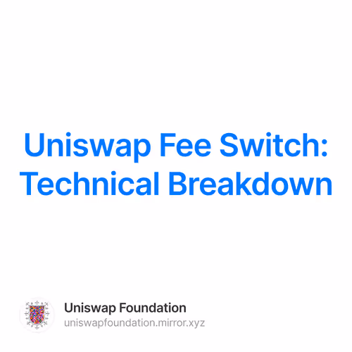 Uniswap Fee Switch: Technical Breakdown 21/500
