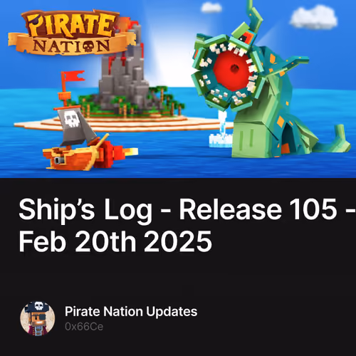 Ship’s Log - Release 105 - Feb 20th 2025 1
