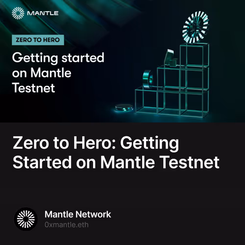Zero to Hero: Getting Started on Mantle Testnet 42/500