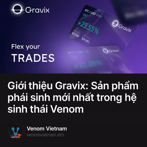 Giới thiệu Gravix: Sản phẩm phái sinh mới nhất trong hệ sinh thái Venom 1