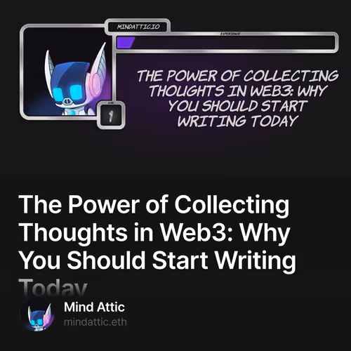 The Power of Collecting Thoughts in Web3: Why You Should Start Writing Today 1/100