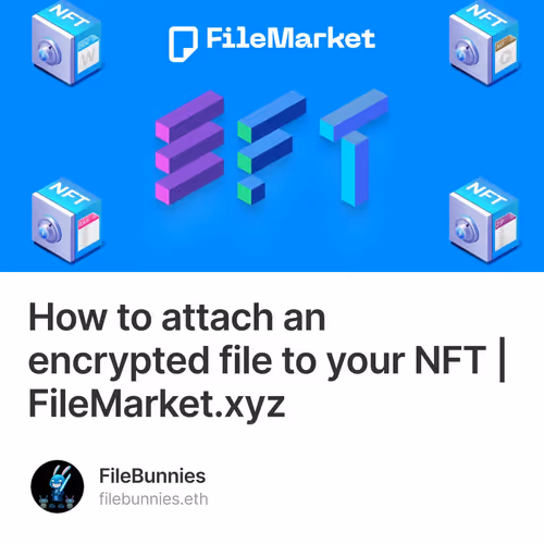 How to attach an encrypted file to your NFT | FileMarket.xyz 16/500