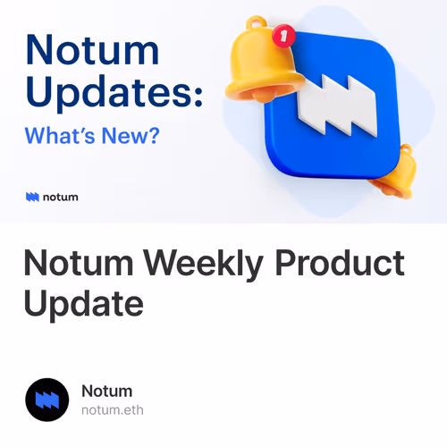 Notum Weekly  Product Update 17/50