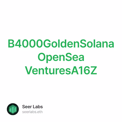 B轮融资4000万美金Golden测试网激励计划｜官方明确有主网代币：参与投资者及机构：Solana创始人、OpenSea VenturesA16Z等等 26/500