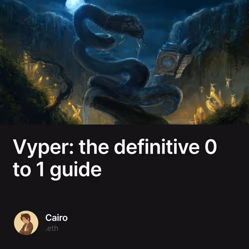 Vyper: the definitive 0 to 1 guide 🐍 244/500