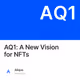 AQ1 A New Vision for NFTs