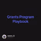 Grants Program Playbook
