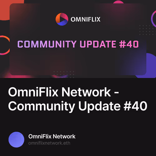 OmniFlix Network - Community Update #40 6/500