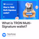 What is TRON Multi-Signature wallet