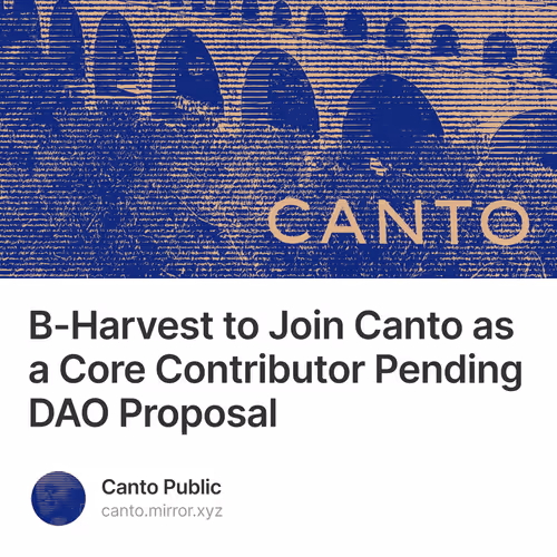 B-Harvest to Join Canto as a Core Contributor Pending DAO Proposal 1/100