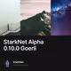 StarkNet Alpha 0.10.0  Goerli