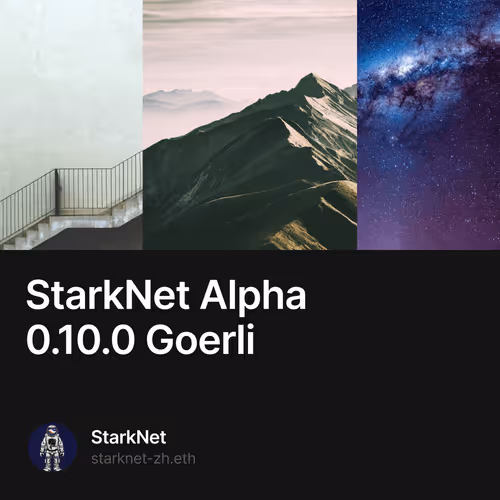 StarkNet Alpha 0.10.0  Goerli