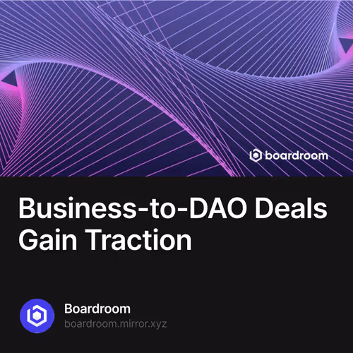 Business-to-DAO Deals Gain Traction
