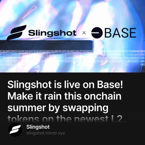 Slingshot is live on Base! Make it rain this onchain summer by swapping tokens on the newest L2. 424/500