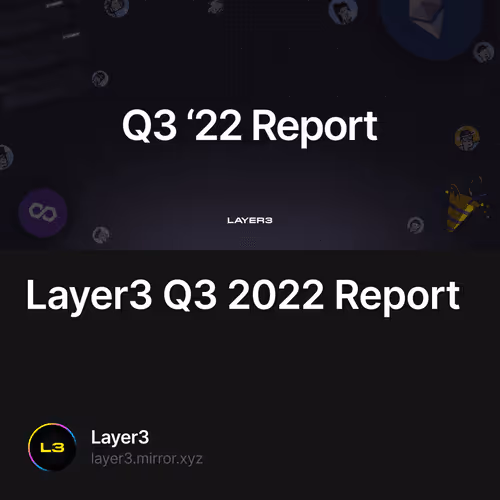 Layer3 Q3 2022 Report 413/500