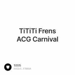 TiTiTi Frens ACG Carnival 324/500