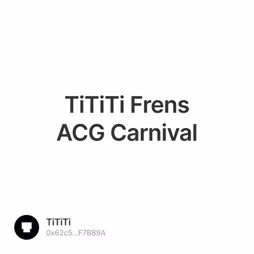 TiTiTi Frens ACG Carnival 413/500