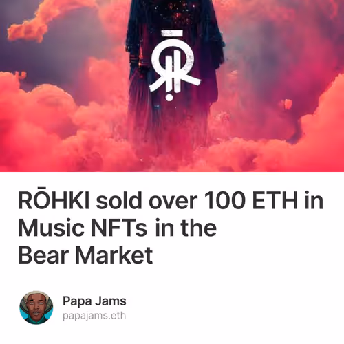 RŌHKI sold over 100 ETH in Music NFTs in the Bear Market 3