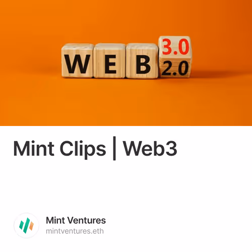 Mint Clips | Web3的底层价值，以及如何用它做好投资？ 1/500
