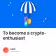 To become a crypto-enthusiast