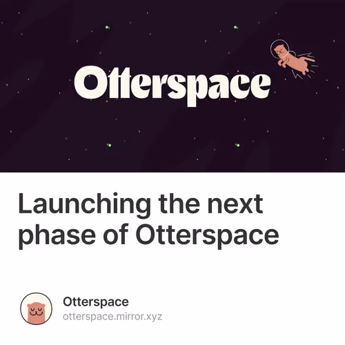 Launching the next phase of Otterspace 245/500