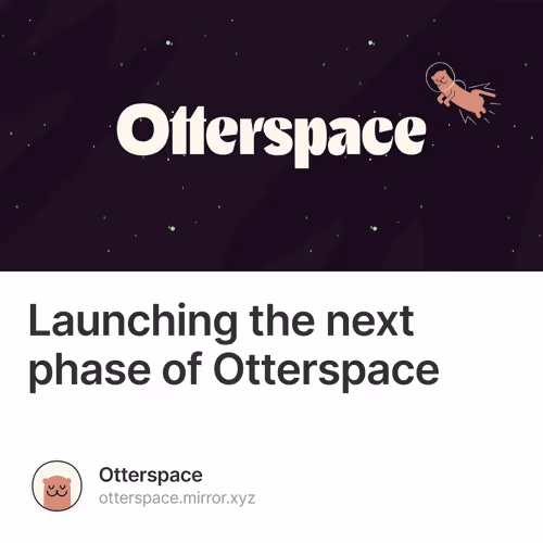 Launching the next phase of Otterspace 412/500