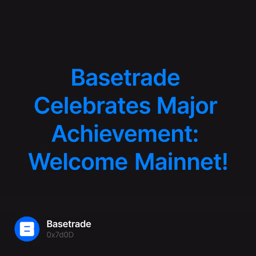 Basetrade Celebrates Major Achievement: Welcome Mainnet! 2
