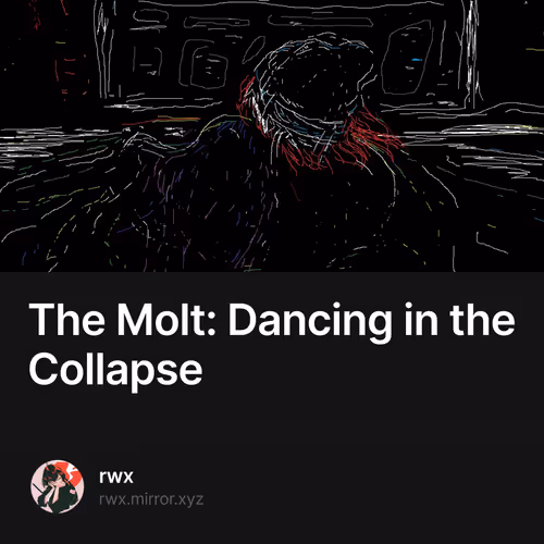 The Molt: Dancing in the Collapse