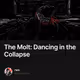 The Molt: Dancing in the Collapse