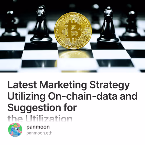 Latest Marketing Strategy Utilizing On-chain-data and Suggestion for the Utilization