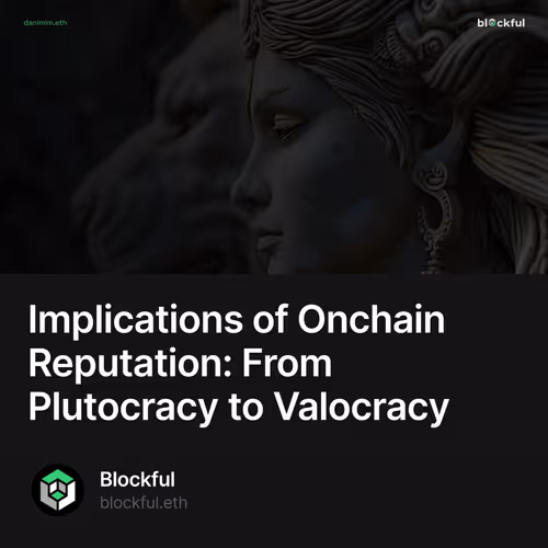Implications of Onchain Reputation: From Plutocracy to Valocracy 4