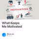What Keeps Me Motivated V2