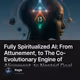 Fully Spiritualized AI: From Attunement, to The Co-Evolutionary Engine of Alignment, to Nested Goal