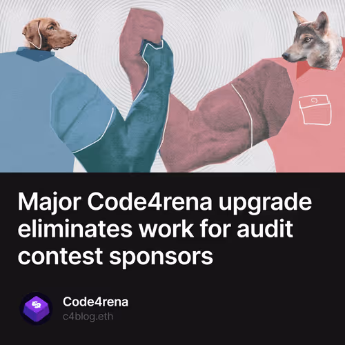 Major Code4rena upgrade eliminates work for audit contest sponsors 8/500