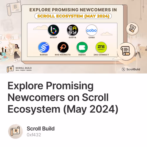 Explore Promising Newcomers on Scroll Ecosystem (May 2024) 3