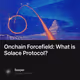 Onchain Forcefield What is Solace Protocol