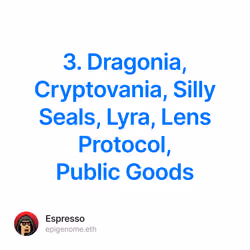 3. Dragonia, Cryptovania, Silly Seals, Lyra, Lens Protocol, Public Goods 10/10