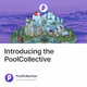 Introducing the PoolCollective