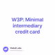 W3P Minimal intermediary credit card