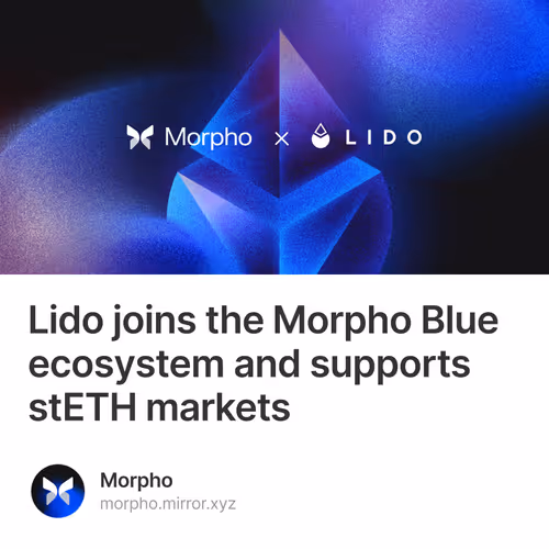 Lido joins the Morpho Blue ecosystem and supports stETH markets 1