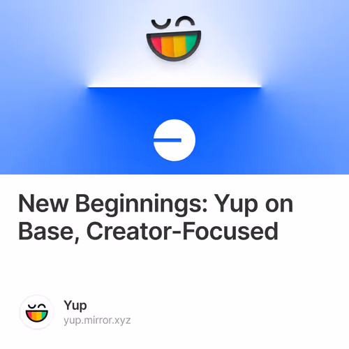 New Beginnings: Yup on Base, Creator-Focused 71