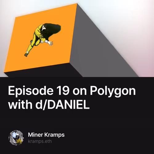Episode 19 on Polygon with d/DANIEL 1/4