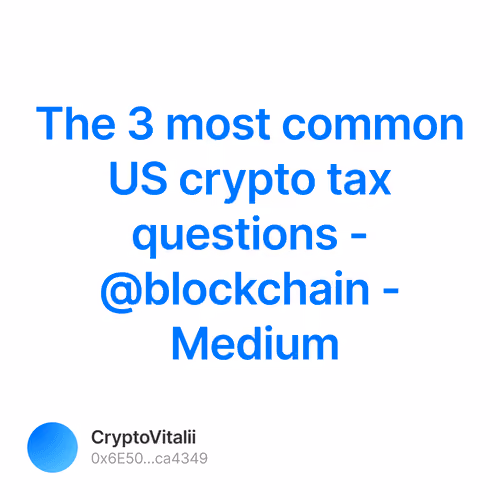 The 3 most common US crypto tax questions - @blockchain - Medium 1/500