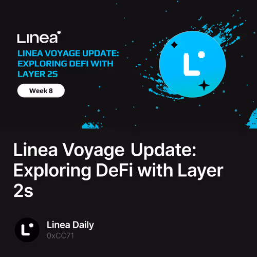 Linea Voyage Update: Exploring DeFi with Layer 2s 440/9999