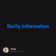 Rarity Information