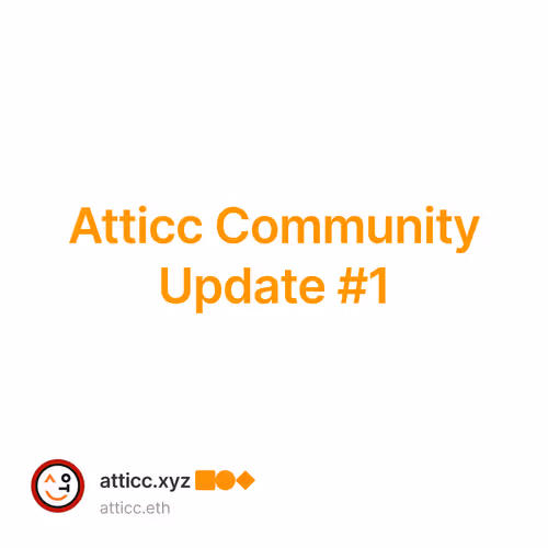 Atticc Community Update #1 2/500