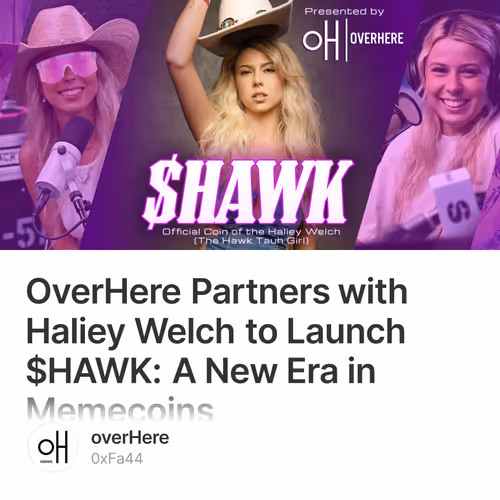 OverHere Partners with Haliey Welch to Launch $HAWK: A New Era in Memecoins 34