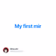 My first mir