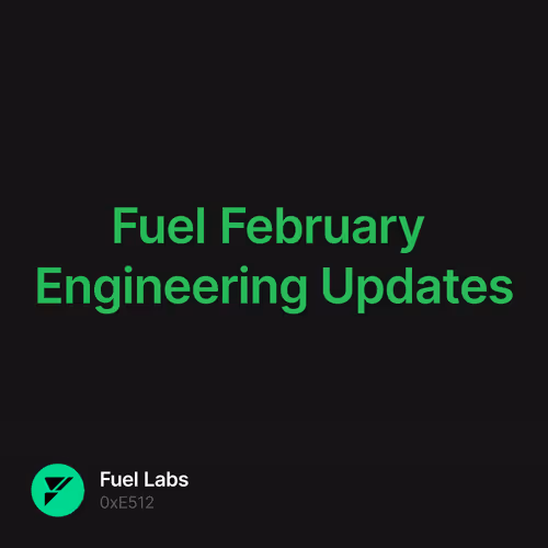Fuel February Engineering Updates 10